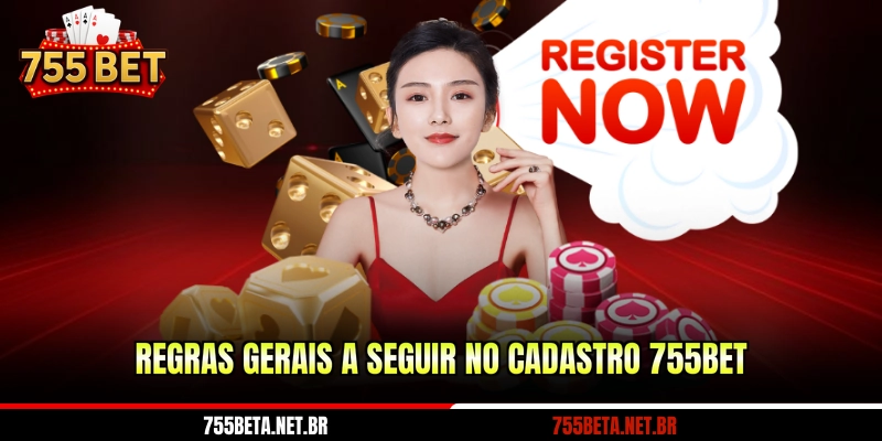 Regras gerais a seguir no cadastro 755BET